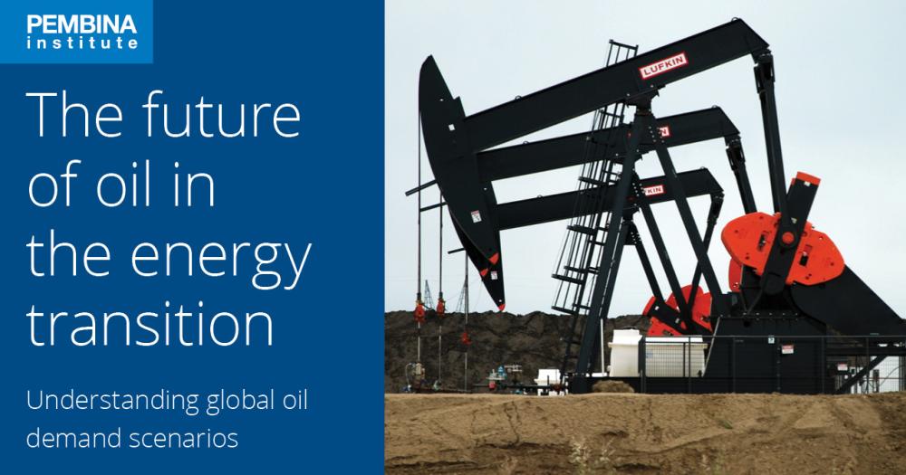 The Future Of Oil In The Energy Transition | Pembina Institute